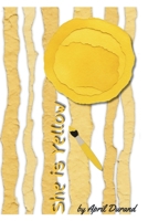 She is Yellow B0H1LQQG45 Book Cover