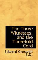 The Three Witnesses, and the Threefold Cord 0530976269 Book Cover