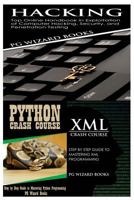 Hacking + Python Crash Course + XML Crash Course 1545185638 Book Cover