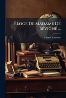 Éloge De Madame De Sévigné ... 1148298703 Book Cover