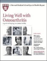 Living Well With Osteoarthritis: A Guide to Keeping Your Joints Healthy 161401048X Book Cover
