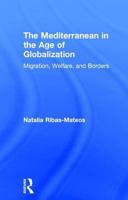 The Mediterranean in the Age of Globalization: Migration, Welfare, and Borders 0765802570 Book Cover