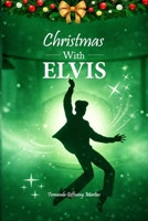 CHRISTMAS WITH ELVIS 6501922097 Book Cover