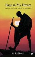 Bapu in My Dream: Poetry Across Time, People and Pandemic B0BH1HF9R6 Book Cover