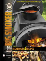 The Big Smoker Book: Barbecue Techniques and Recipes 0764343289 Book Cover