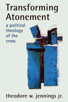 Transforming Atonement: A Political Theology of the Cross 0800663500 Book Cover