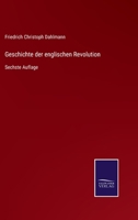 Geschichte der englischen Revolution: Sechste Auflage 3375036574 Book Cover