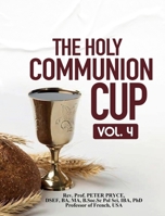 The Holy Communion Cup: Vol. 4 1776376609 Book Cover