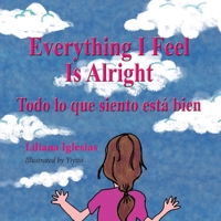 Everything I Feel is Alright, Todo lo que siento esta bien 1614938008 Book Cover