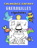 Coloriage enfant grenouilles rigolotes: Livre de coloriage grenouille pour enfant | 30 grands dessins amusants de grenouilles à colorier B08NF1QTJD Book Cover