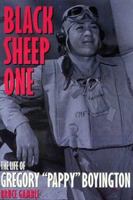 Black Sheep One: The Life of Gregory "Pappy" Boyington 0891418016 Book Cover