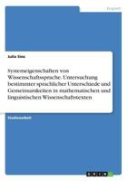 Systemeigenschaften von Wissenschaftssprache. Untersuchung bestimmter sprachlicher Unterschiede und Gemeinsamkeiten in mathematischen und linguistischen Wissenschaftstexten 3668577641 Book Cover