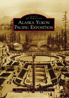 Alaska Yukon Pacific Exposition 1531646778 Book Cover