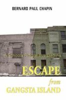 Escape from Gangsta Island: A School's Progressive Decline. 0595376738 Book Cover