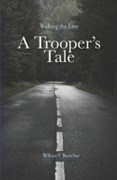 A Trooper's Tale: Walking the Line B0DJ3MWW3H Book Cover