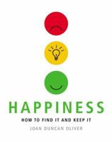 Happiness: How to Find It and Keep It 1844831329 Book Cover