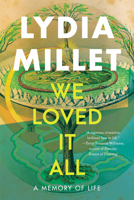 We Loved It All: A Memory of Life 1324073659 Book Cover