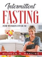 Intermittent Fasting: For Women Over 50 9990987157 Book Cover