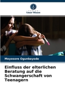 Einfluss der elterlichen Beratung auf die Schwangerschaft von Teenagern 6204077481 Book Cover