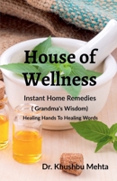 House of Wellness - Instant Home Remedies: Grandma`s Wisdom ( Dadiji ke Nuskhe ) Edition 2 B0CKLVKBP6 Book Cover