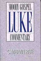 Luke- Gospel Commentary (Moody Gospel Commentary) 0802456227 Book Cover