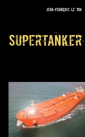Supertanker: Le Condor Le Havre ne répond plus ! 2322269522 Book Cover