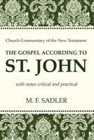 The Gospel According to St. John: With Notes Critical and Practical 1625649681 Book Cover