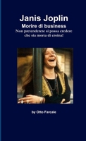 Janis Joplin Morire di business (Italian Edition) 1445249529 Book Cover