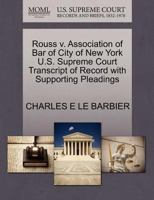 Rouss v. Association of Bar of City of New York U.S. Supreme Court Transcript of Record with Supporting Pleadings 1270124455 Book Cover