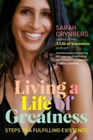 Living a Life of Greatness : Steps to a Fulfilling Existence 1761470833 Book Cover