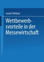 Wettbewerbsvorteile in Der Messewirtschaft: Aufbau Und Nutzen Strategischer Erfolgsfaktoren 3824473585 Book Cover