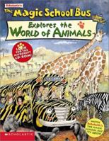 The Magic School Bus Explores the World of Animals (Magic School Bus) 0439226783 Book Cover