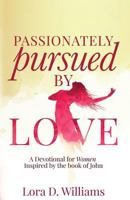Passionately Pursued By Love 1542324157 Book Cover