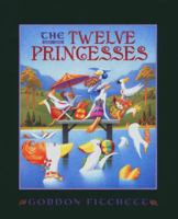 The Twelve Princesses 0803724748 Book Cover