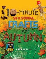 10-Minute Seasonal Crafts for Autumn 1477792147 Book Cover