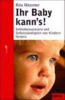 Ihr Baby Kann's: Selbstbewusstsein Und Selbstständigkeit Von Kindern Fördern 3407228686 Book Cover