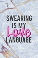 Swearing Is My Love Language: Notebook Journal Composition Blank Lined Diary Notepad 120 Pages Paperback Golden Marbel Cuss 1712332015 Book Cover