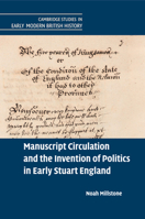 Manuscript Circulation and the Invention of Politics in Early Stuart England 1107543738 Book Cover