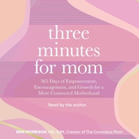 Three Minutes for Mom: 365 Days of Empowerment, Encouragement, and Growth for a More Connected Motherhood 1668116502 Book Cover