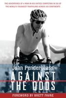 Against the Odds: The Adventures of a Man in His Sixties Competing in Six of the World's Toughest Triathlons across Six Continents 157826426X Book Cover