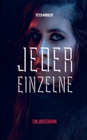 Jeder Einzelne: Justizkrimi (German Edition) 3769304012 Book Cover