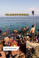 Islamophobia: Religious Intolerance Against Muslims Today 1502623315 Book Cover
