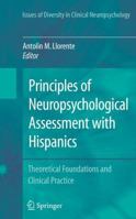 Principles of Neuropsychological Assessment with Hispanics: Theoretical Foundations and Clinical Practice 144192454X Book Cover