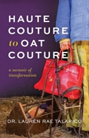 Haute Couture to Oat Couture: A Memoir of Transformation B0GY6268B8 Book Cover