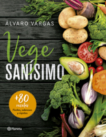 Vegesan�simo: M�s de 80 Recetas F�ciles, Sabrosas Y R�pidas 8408209264 Book Cover