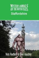 The Mystery Animals of the British Isles: Staffordshire 1909488119 Book Cover