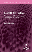 Beneath the Surface: An Account of Three Styles of Sociological Research 1032606223 Book Cover