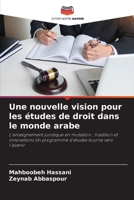 Une nouvelle vision pour les études de droit dans le monde arabe (French Edition) 6209567142 Book Cover