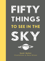 50 Things To See In The Sky 1911624008 Book Cover