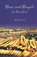 Beer and Bagels for Breakfast 1901250369 Book Cover